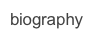 biography